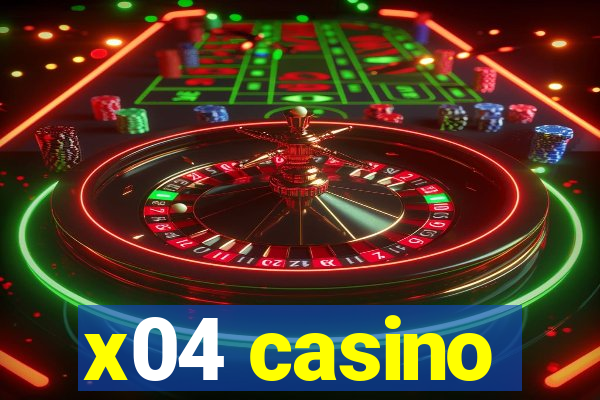 x04 casino