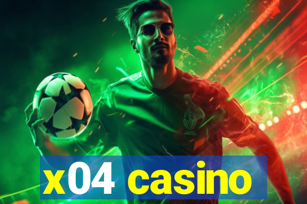 x04 casino