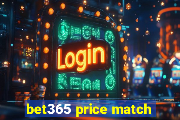 bet365 price match