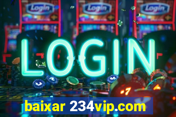 baixar 234vip.com