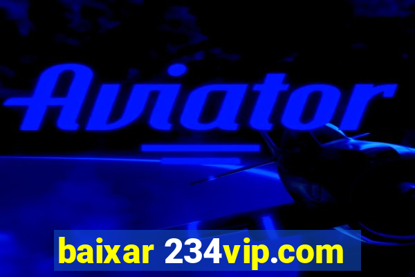 baixar 234vip.com