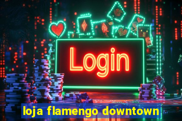 loja flamengo downtown