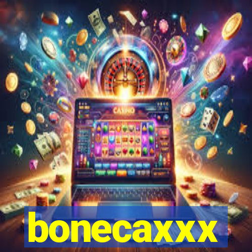 bonecaxxx