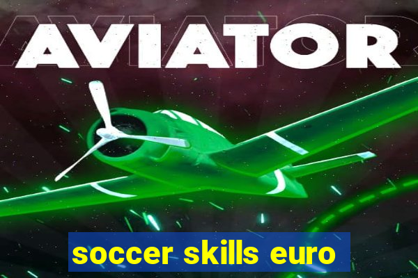 soccer skills euro