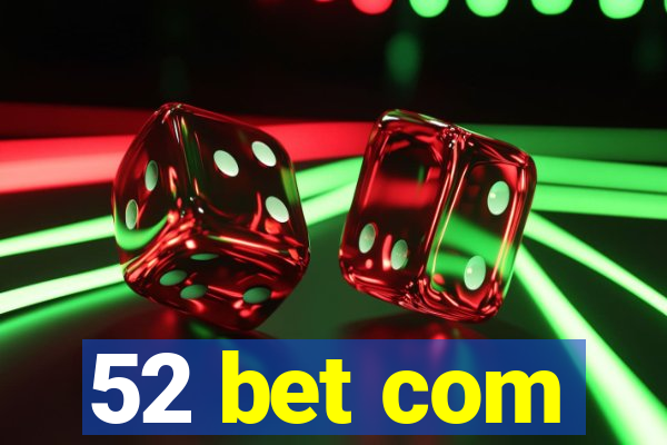 52 bet com