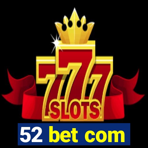 52 bet com