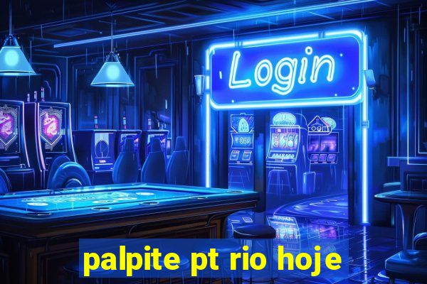 palpite pt rio hoje