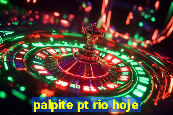 palpite pt rio hoje