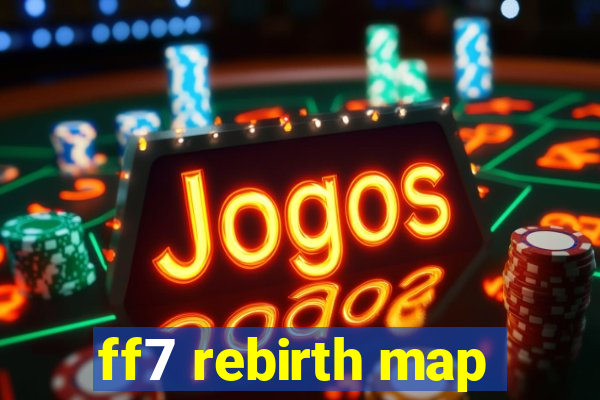 ff7 rebirth map