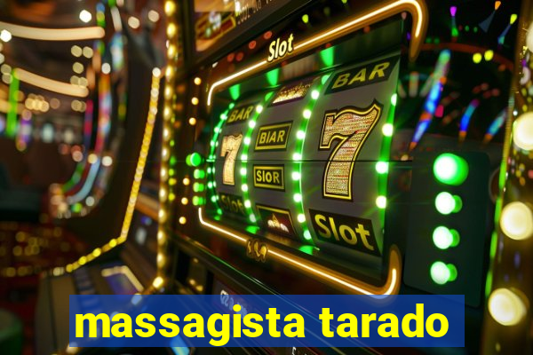 massagista tarado