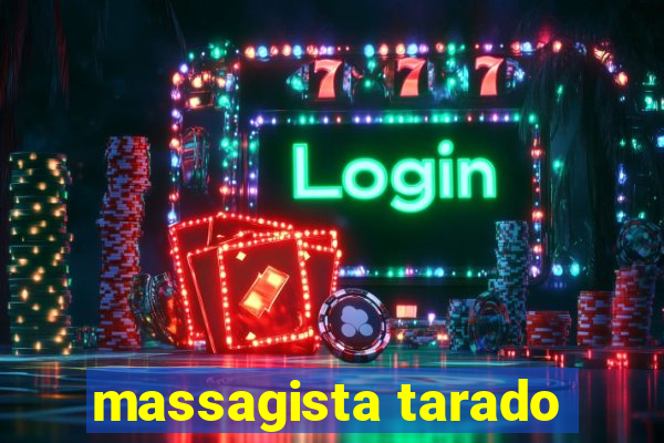 massagista tarado