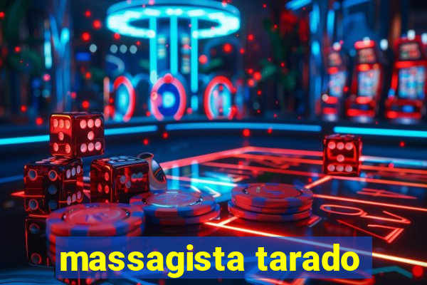 massagista tarado