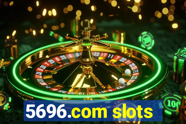 5696.com slots