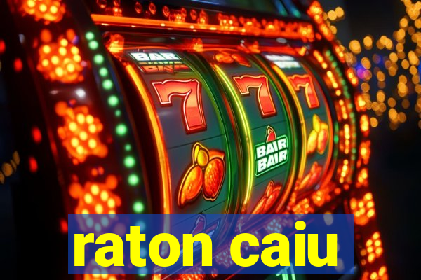 raton caiu