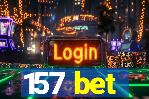 157 bet