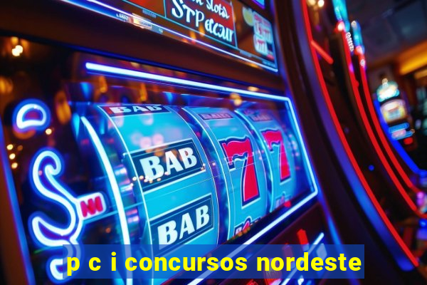 p c i concursos nordeste