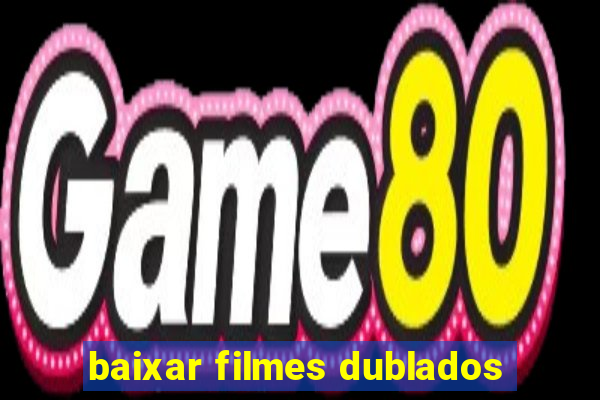 baixar filmes dublados