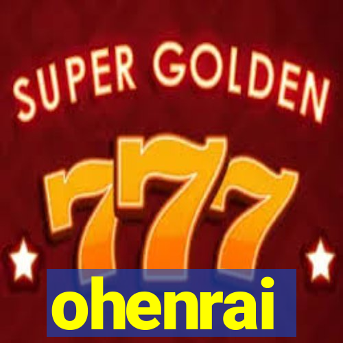 ohenrai