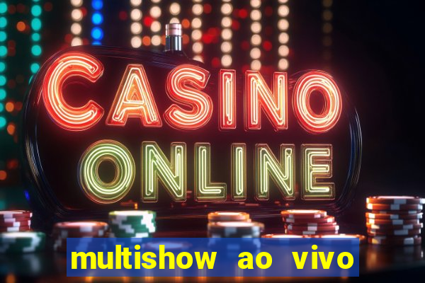 multishow ao vivo online gratis