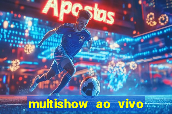 multishow ao vivo online gratis