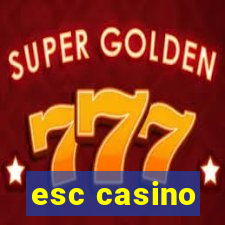 esc casino