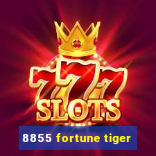 8855 fortune tiger