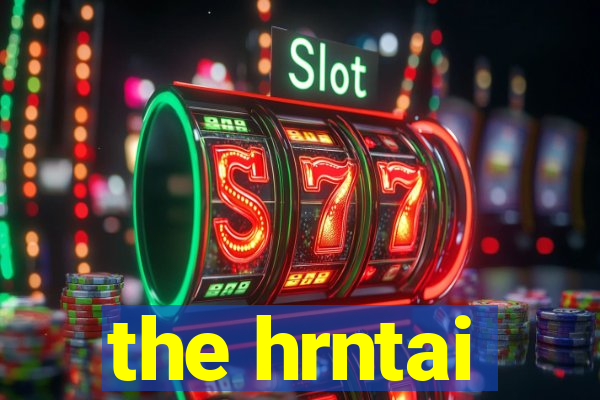 the hrntai