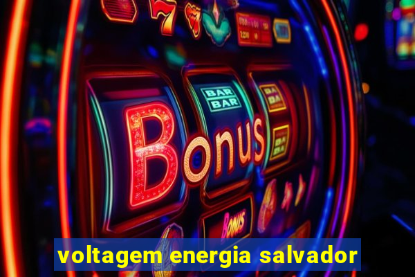 voltagem energia salvador