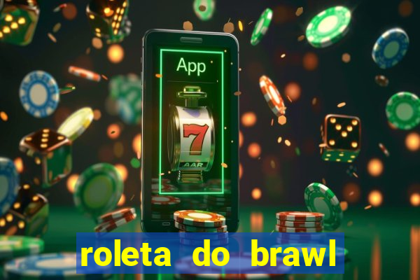 roleta do brawl stars 2024