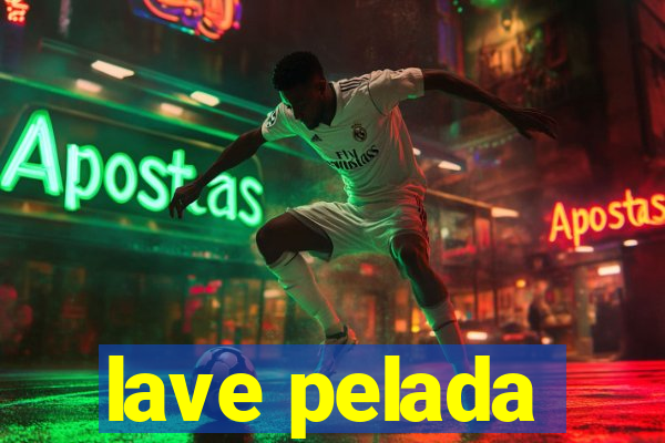 lave pelada