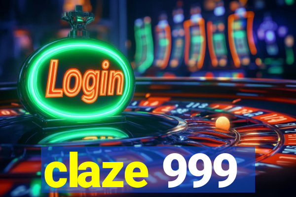 claze 999