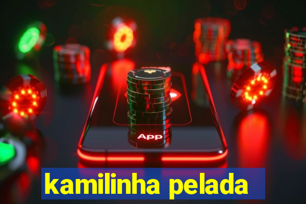 kamilinha pelada