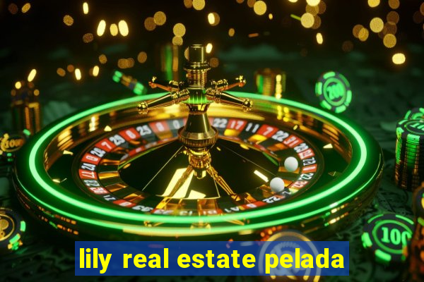 lily real estate pelada