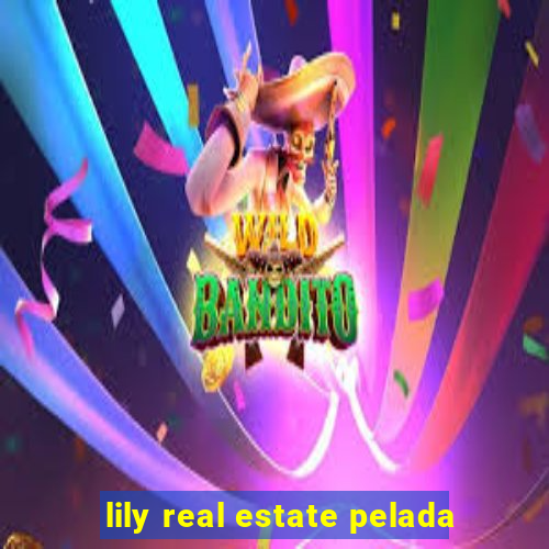 lily real estate pelada