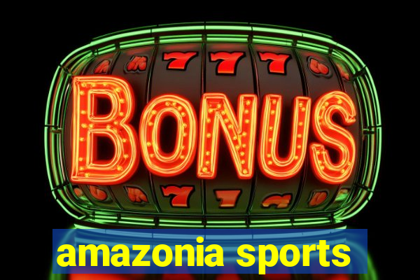 amazonia sports