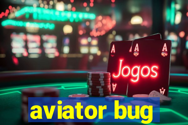 aviator bug