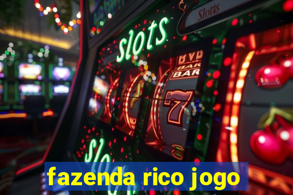 fazenda rico jogo