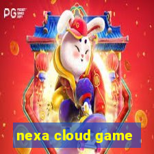 nexa cloud game