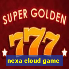 nexa cloud game