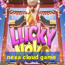 nexa cloud game