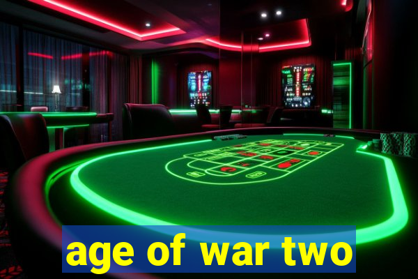 age of war two