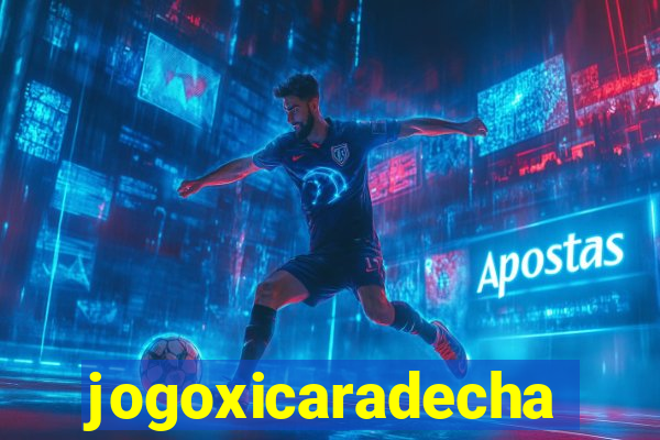 jogoxicaradecha