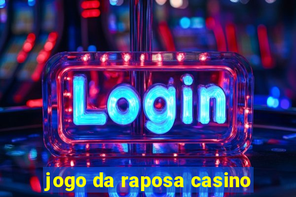 jogo da raposa casino