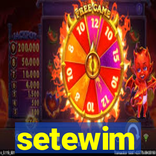 setewim