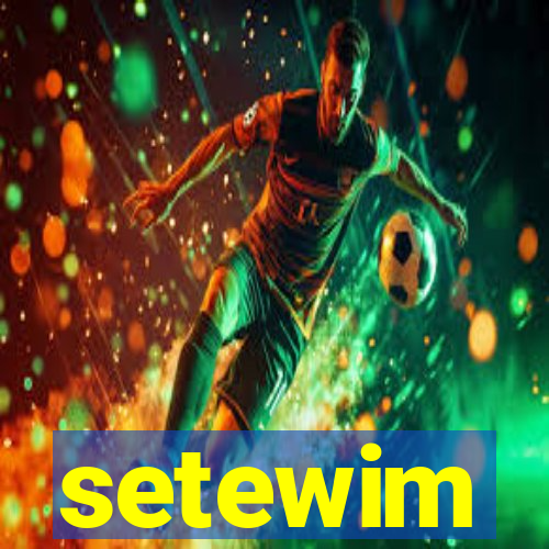 setewim