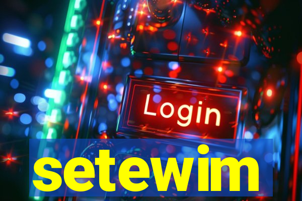 setewim