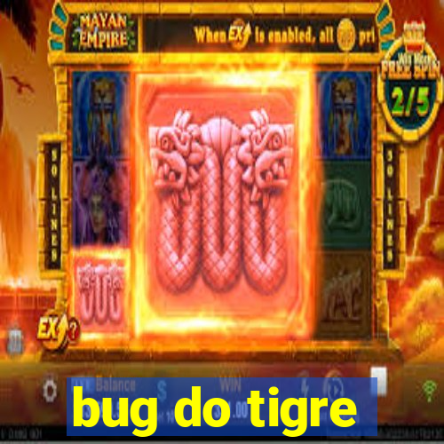 bug do tigre