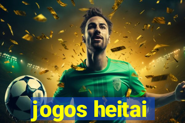 jogos heitai