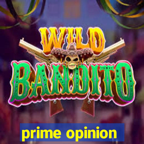 prime opinion