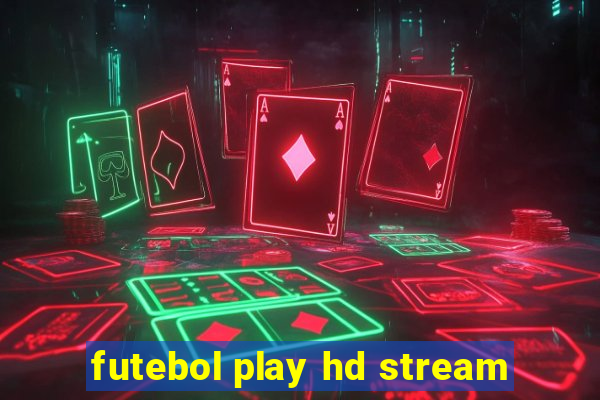 futebol play hd stream